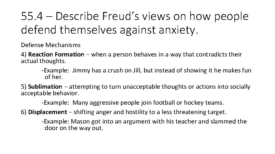 55. 4 – Describe Freud’s views on how people defend themselves against anxiety. Defense
