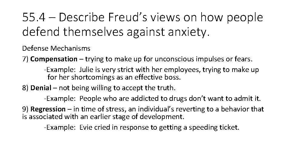 55. 4 – Describe Freud’s views on how people defend themselves against anxiety. Defense