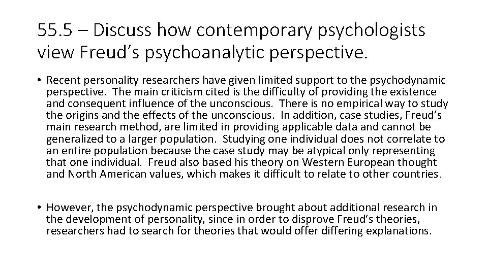 55. 5 – Discuss how contemporary psychologists view Freud’s psychoanalytic perspective. • Recent personality