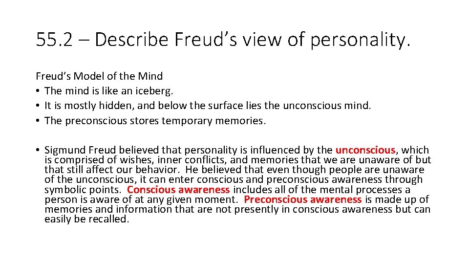 55. 2 – Describe Freud’s view of personality. Freud’s Model of the Mind •