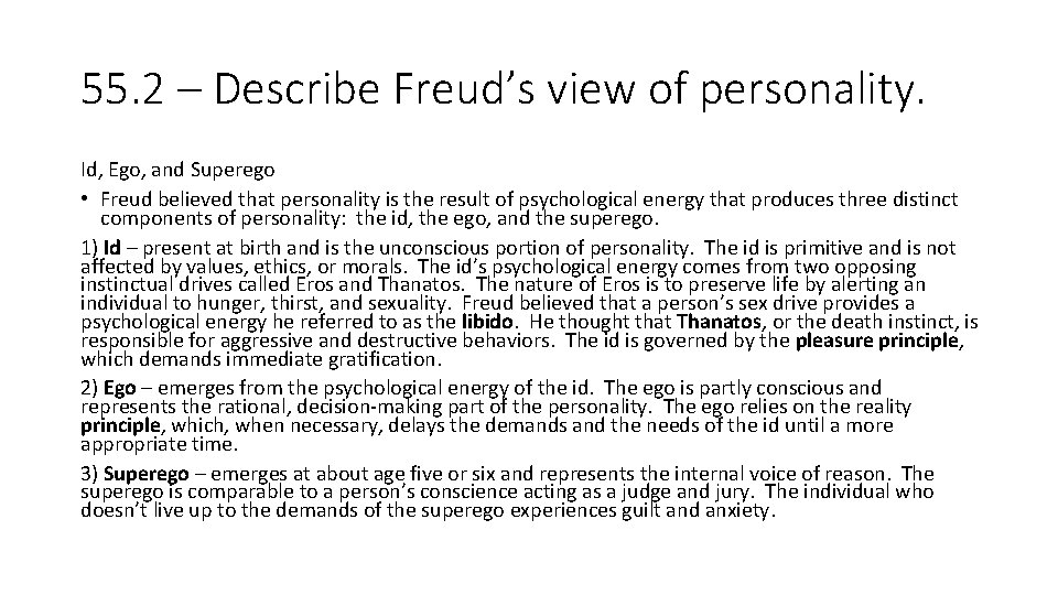55. 2 – Describe Freud’s view of personality. Id, Ego, and Superego • Freud