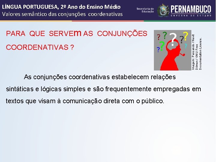  PARA QUE SERVEm AS CONJUNÇÕES COORDENATIVAS ? Imagem: Pensando / Nevit Dilmen /