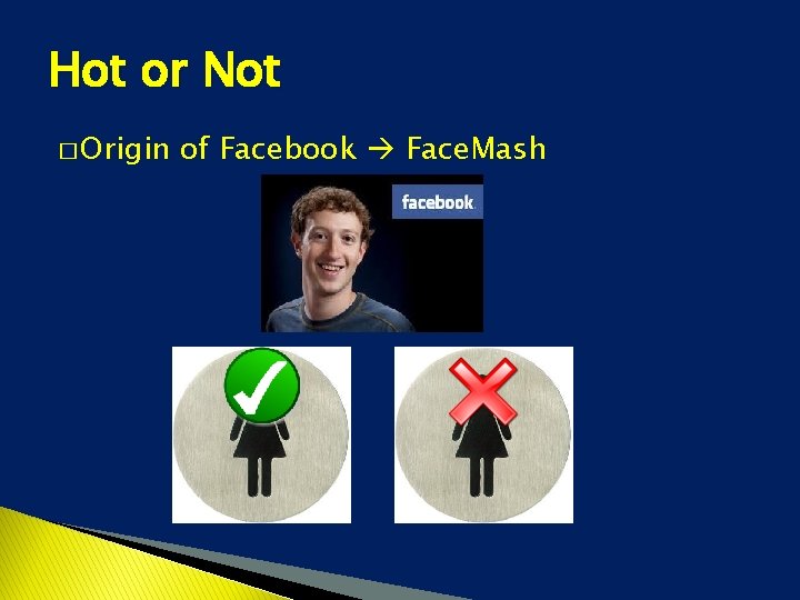 Hot or Not � Origin of Facebook Face. Mash 