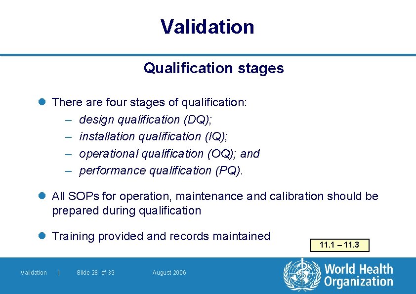 Validation Qualification stages l There are four stages of qualification: – design qualification (DQ); Validation Qualification stages l There are four stages of qualification: – design qualification (DQ);