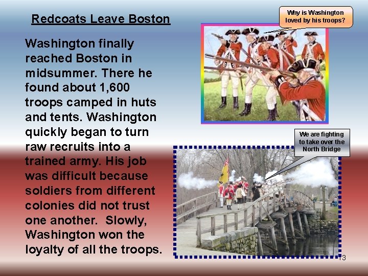 Redcoats Leave Boston Washington finally reached Boston in midsummer. There he found about 1,