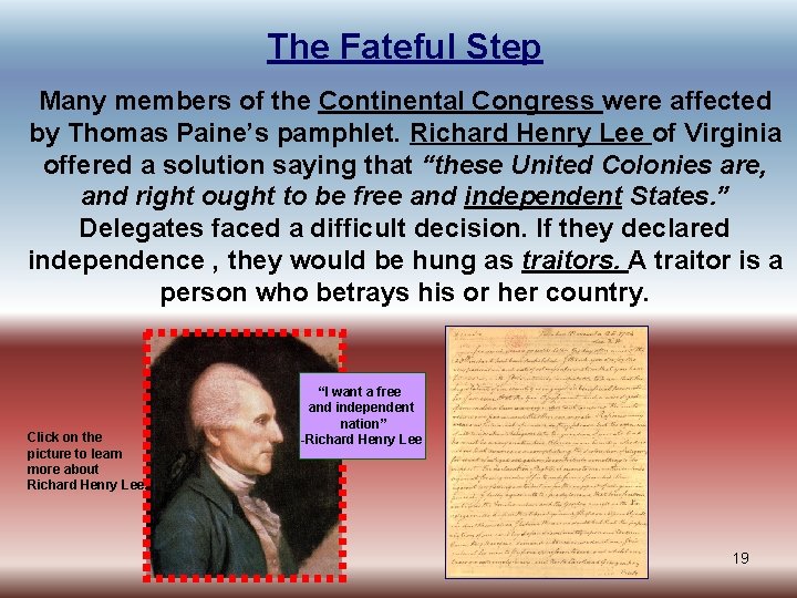 The Fateful Step Many members of the Continental Congress were affected by Thomas Paine’s