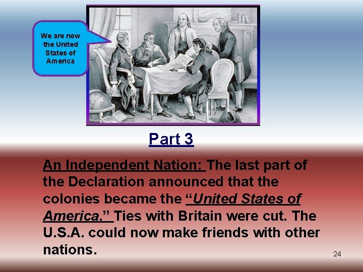 We are now the United States of America Part 3 An Independent Nation: The