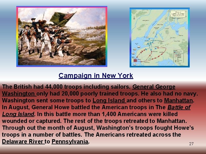 Campaign in New York The British had 44, 000 troops including sailors. General George