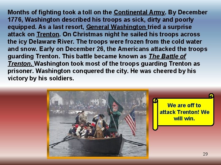 Months of fighting took a toll on the Continental Army. By December 1776, Washington