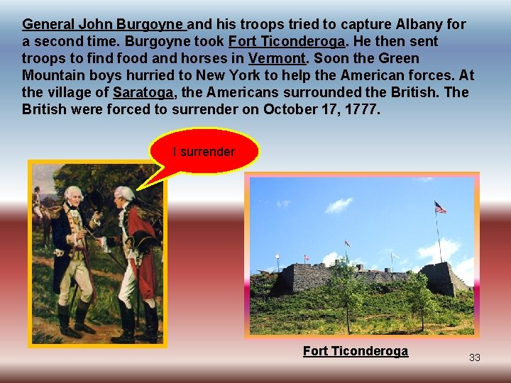 General John Burgoyne and his troops tried to capture Albany for a second time.