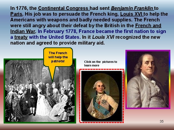 In 1776, the Continental Congress had sent Benjamin Franklin to Paris. His job was