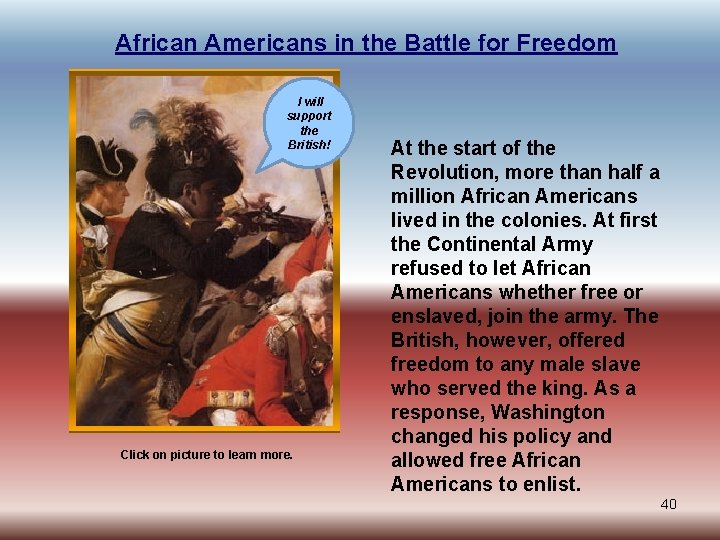 African Americans in the Battle for Freedom I will support the British! Click on