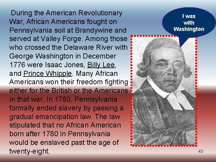 During the American Revolutionary War, African Americans fought on Pennsylvania soil at Brandywine and