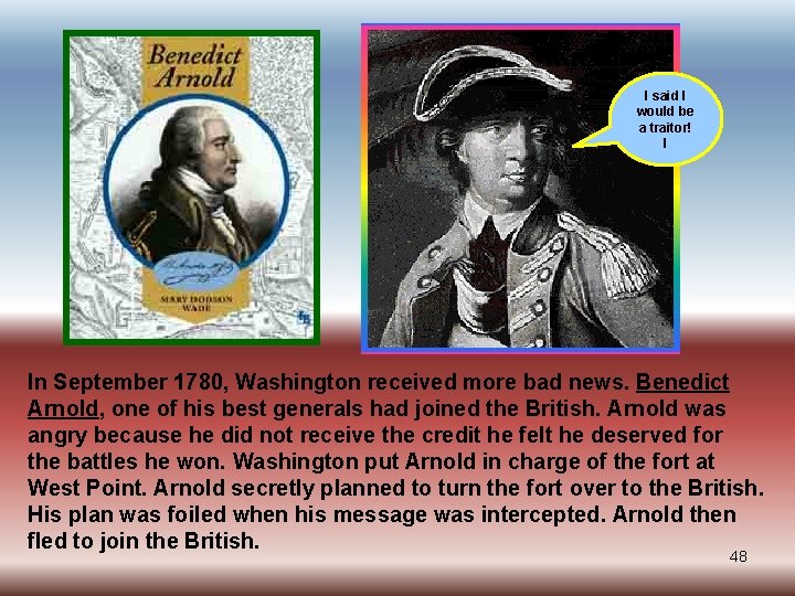 I said I would be a traitor! I In September 1780, Washington received more