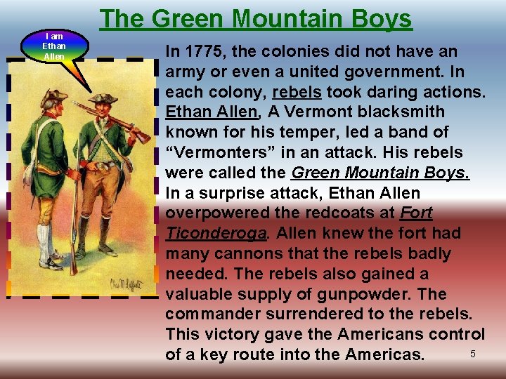 I am Ethan Allen The Green Mountain Boys In 1775, the colonies did not