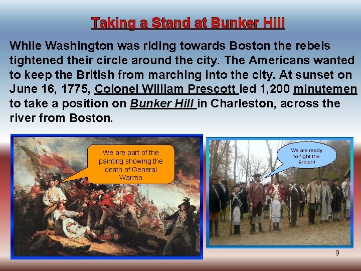 Taking a Stand at Bunker Hill While Washington was riding towards Boston the rebels