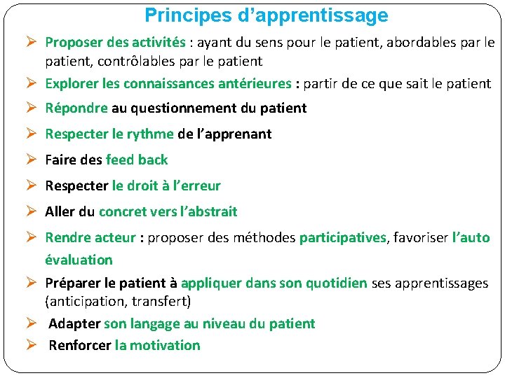 Principes d’apprentissage Ø Proposer des activités : ayant du sens pour le patient, abordables