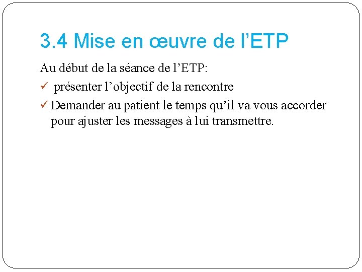 3. 4 Mise en œuvre de l’ETP Au début de la séance de l’ETP: