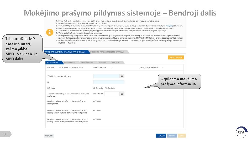 Mokėjimo prašymo pildymas sistemoje – Bendroji dalis Tik nurodžius MP datą ir numerį, galima