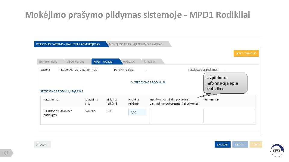 Mokėjimo prašymo pildymas sistemoje - MPD 1 Rodikliai Užpildoma informacija apie rodiklius 107 