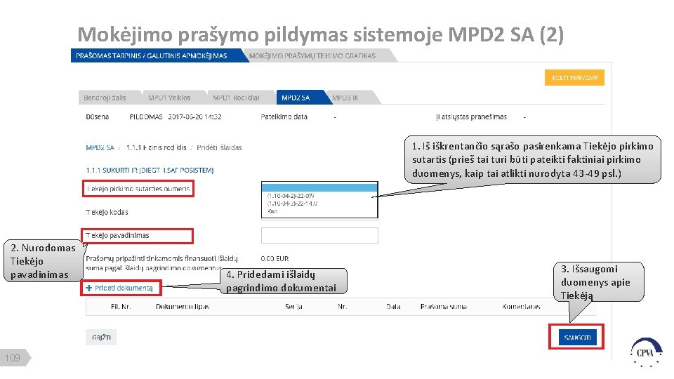 Mokėjimo prašymo pildymas sistemoje MPD 2 SA (2) 1. Iš iškrentančio sąrašo pasirenkama Tiekėjo