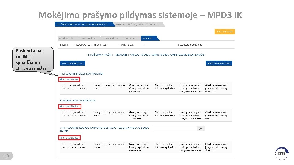 Mokėjimo prašymo pildymas sistemoje – MPD 3 IK Pasirenkamas rodiklis ir spaudžiama „Pridėti išlaidas“