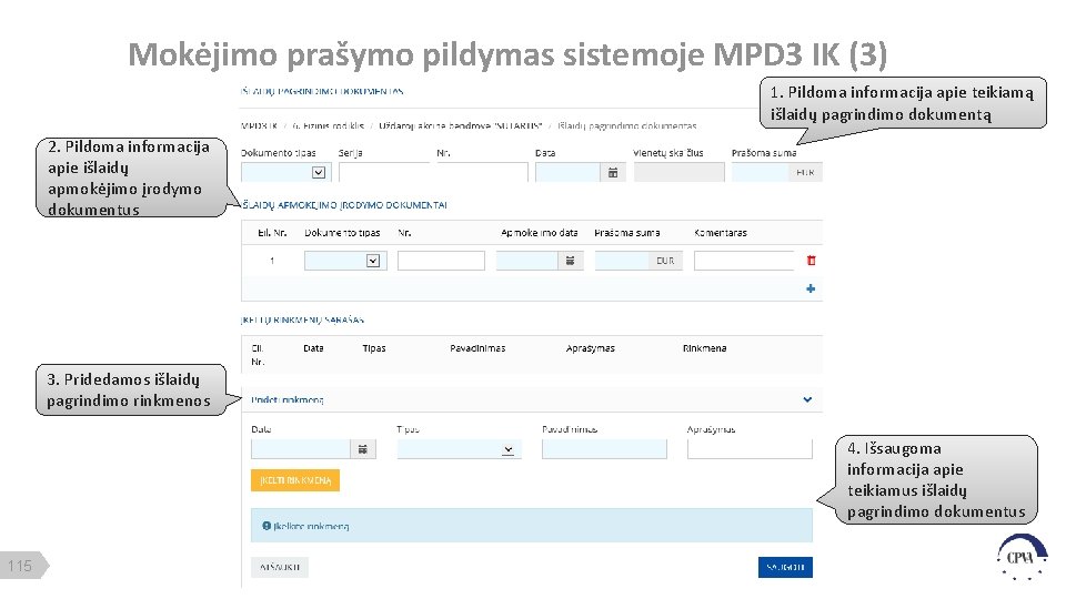 Mokėjimo prašymo pildymas sistemoje MPD 3 IK (3) 1. Pildoma informacija apie teikiamą išlaidų