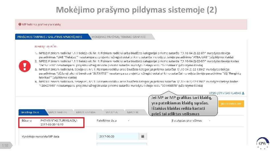 Mokėjimo prašymo pildymas sistemoje (2) Jei MP ar MP grafikas turi klaidų, yra pateikiamas