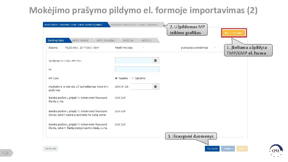 Mokėjimo prašymo pildymo el. formoje importavimas (2) 2. Užpildomas MP teikimo grafikas 1. Įkeliama