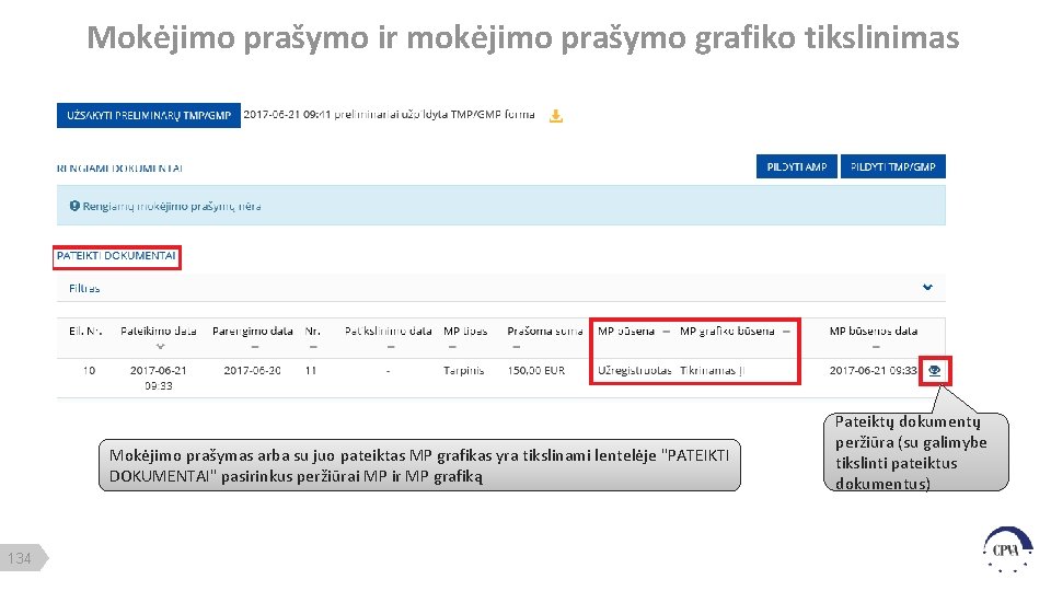 Mokėjimo prašymo ir mokėjimo prašymo grafiko tikslinimas Mokėjimo prašymas arba su juo pateiktas MP