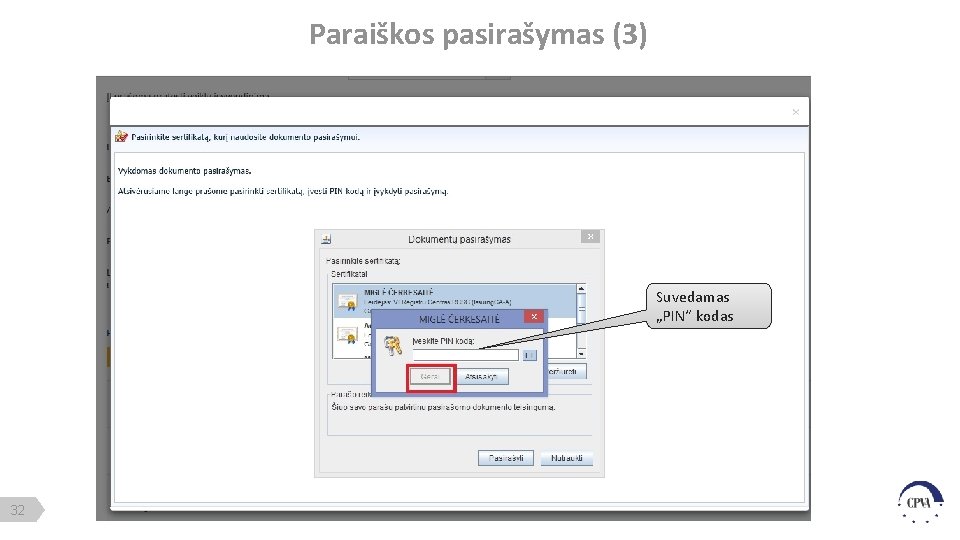 Paraiškos pasirašymas (3) Suvedamas „PIN“ kodas 32 