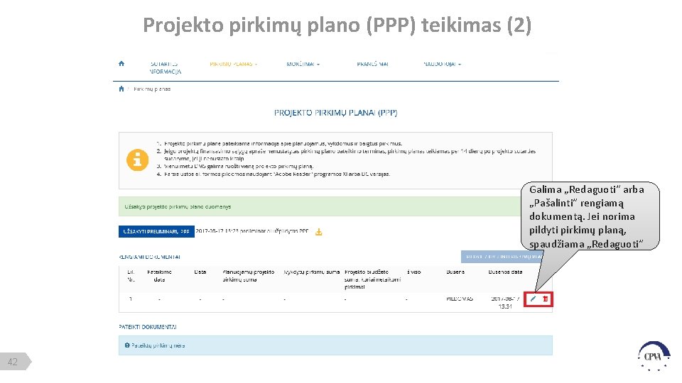 Projekto pirkimų plano (PPP) teikimas (2) Galima „Redaguoti“ arba „Pašalinti“ rengiamą dokumentą. Jei norima