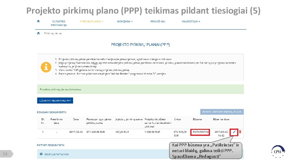 Projekto pirkimų plano (PPP) teikimas pildant tiesiogiai (5) 54 Kai PPP būsena yra „Patikrintas“