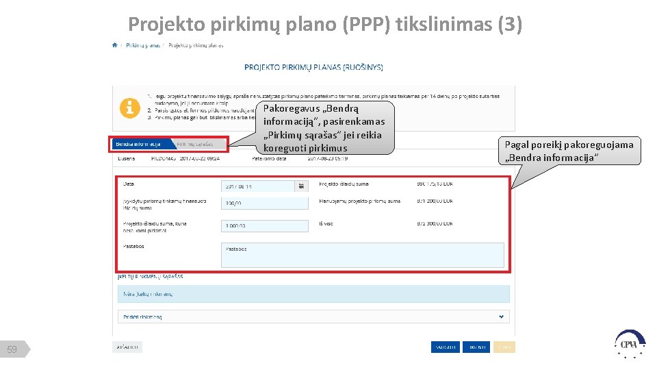 Projekto pirkimų plano (PPP) tikslinimas (3) Pakoregavus „Bendrą informaciją“, pasirenkamas „Pirkimų sąrašas“ jei reikia