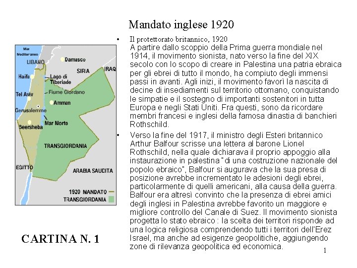 Mandato inglese 1920 • • CARTINA N. 1 Il protettorato britannico, 1920 A partire