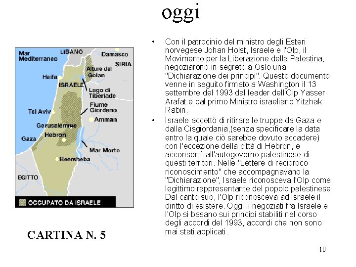 oggi • • CARTINA N. 5 Con il patrocinio del ministro degli Esteri norvegese