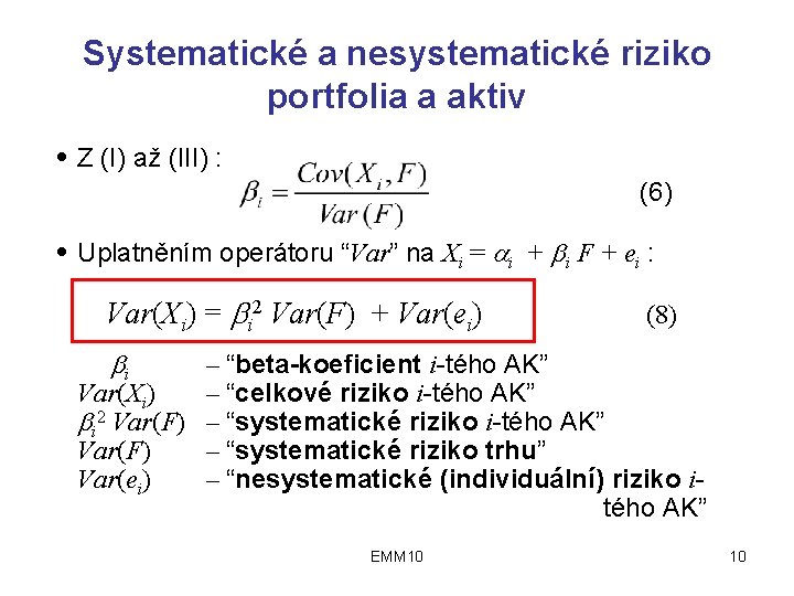 Systematické a nesystematické riziko portfolia a aktiv ● Z (I) až (III) : (6)
