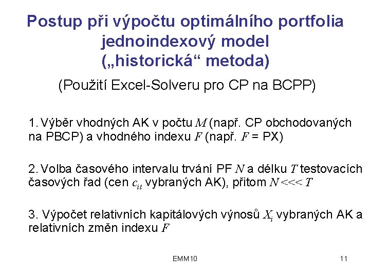 Postup při výpočtu optimálního portfolia jednoindexový model („historická“ metoda) (Použití Excel-Solveru pro CP na