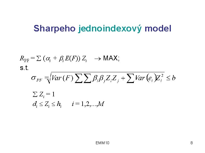 Sharpeho jednoindexový model RPF = ( i + i E(F)) Zi s. t. =