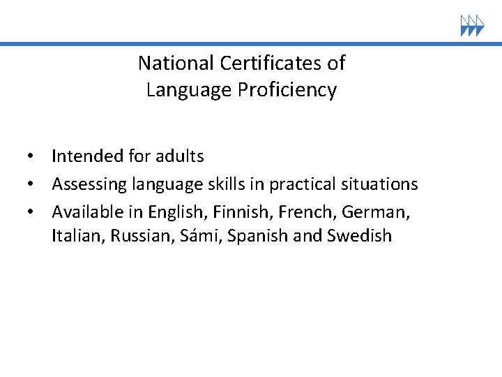 National Certificates of Language Proficiency • Intended for adults • Assessing language skills in National Certificates of Language Proficiency • Intended for adults • Assessing language skills in