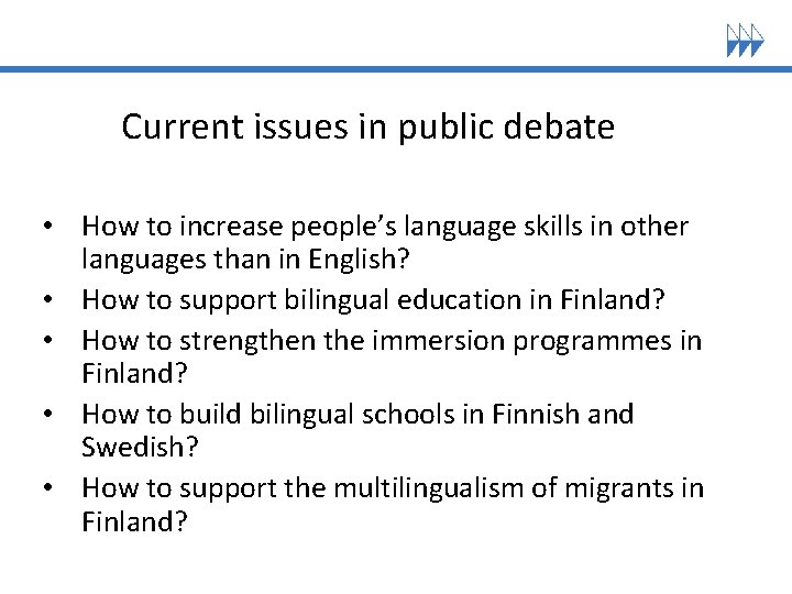 Current issues in public debate • How to increase people’s language skills in other Current issues in public debate • How to increase people’s language skills in other