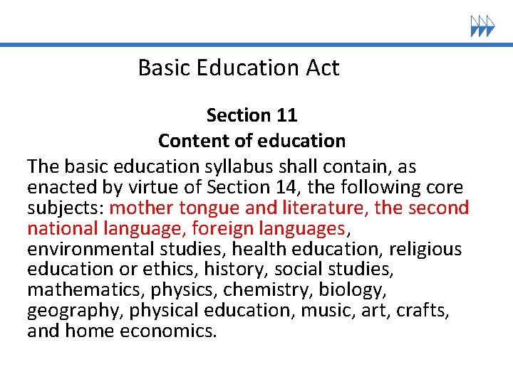 Basic Education Act Section 11 Content of education The basic education syllabus shall contain, Basic Education Act Section 11 Content of education The basic education syllabus shall contain,