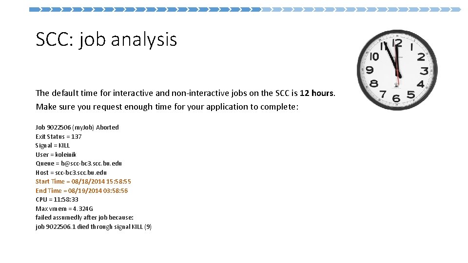  SCC: job analysis The default time for interactive and non-interactive jobs on the