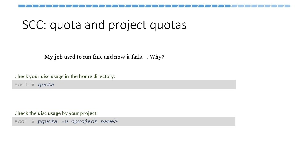  SCC: quota and project quotas My job used to run fine and now