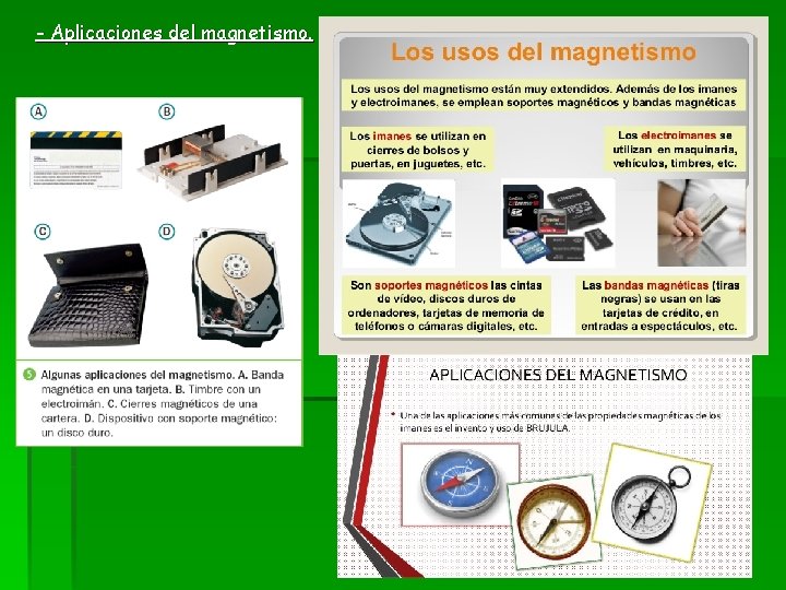 - Aplicaciones del magnetismo. 