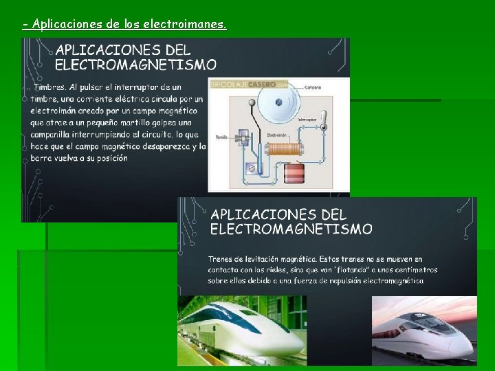 - Aplicaciones de los electroimanes. 