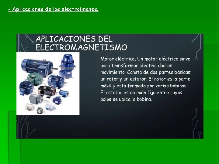 - Aplicaciones de los electroimanes. 