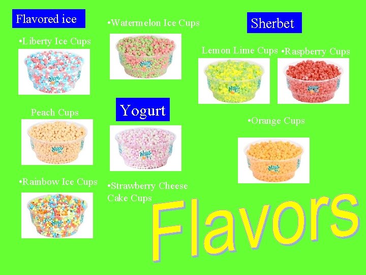 Flavored ice • Watermelon Ice Cups • Liberty Ice Cups Peach Cups Sherbet Lemon