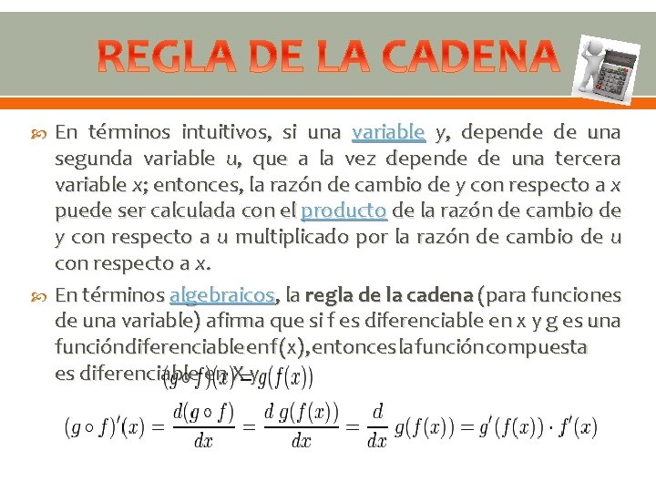  En términos intuitivos, si una variable y, depende de una segunda variable u,