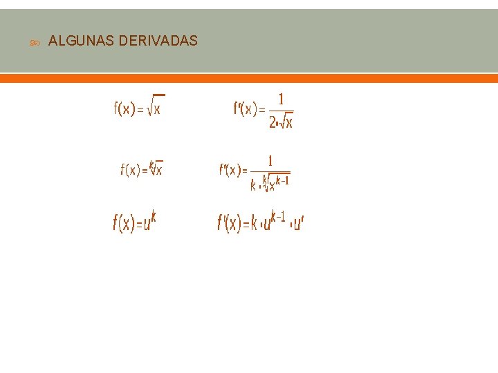  ALGUNAS DERIVADAS 